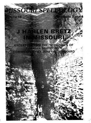 J Harlen Bretz: A Geologist's Encounters with  ----- Caves Volume:19 Number:3, 4