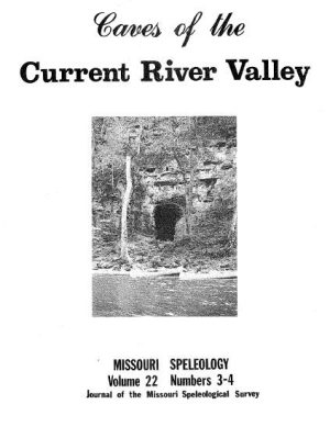 Caves of the Current River Valley ----- Volume:22 Number:3, 4
