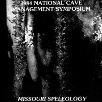 Proceedings of the 1984 National Cave Management Symposium ----- Volume:25 Number:1, 2, 3, 4