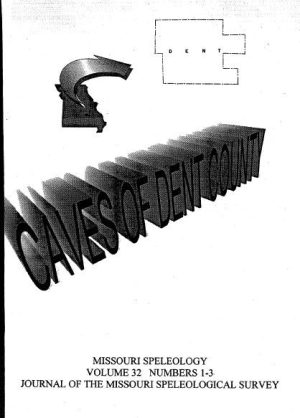 Caves of Dent County, Missouri ----- Volume:32 Number:1, 2, 3.