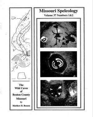 The Wild Caves of Benton County, Missouri ----- Volume:37 Number:1, 2