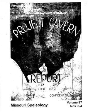 Project Cavern (The Story of a Cave-Based Jet Propulsion Laboratory in Pulaski County, Missouri) ----- Volume:37 Number:3, 4