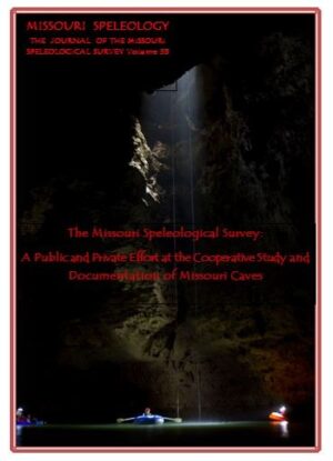 The Missouri Speleological Survey: A Public and Private Effort at the Cooperative Study of Missouri Caves Volume:53