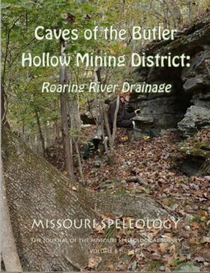 Caves of the Butler Hollow Mining District - Roaring River Drainage Volume:61